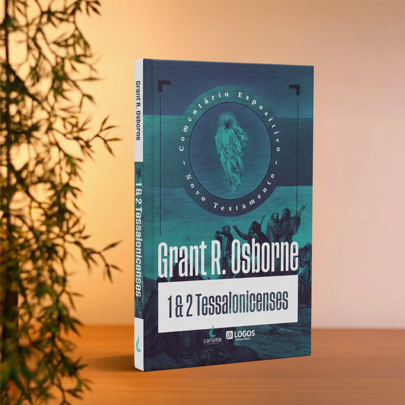 Comentário Expositivo 1 e 2 Tessalonicenses |  Grant R. Osborne