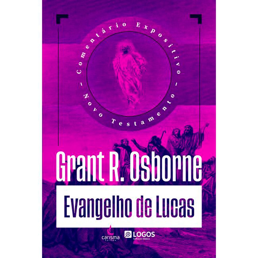Livro Comentário Expositivo Evangelho de Lucas de Grant R. Osborne, capa roxa com imagem de Jesus. — Plenitude