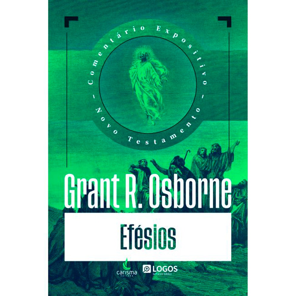 Livro Comentário Expositivo Efésios de Grant R. Osborne, capa verde com ilustração clássica. — Plenitude