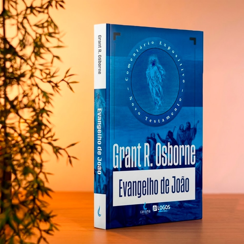 Comentário Expositivo Evangelho de João | Grant R. Osborne