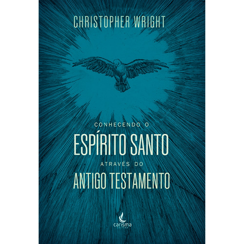 Livro "Conhecendo o Espírito Santo Através do Antigo Testamento" de Christopher Wright, capa azul-petróleo com pomba. — Plenitude