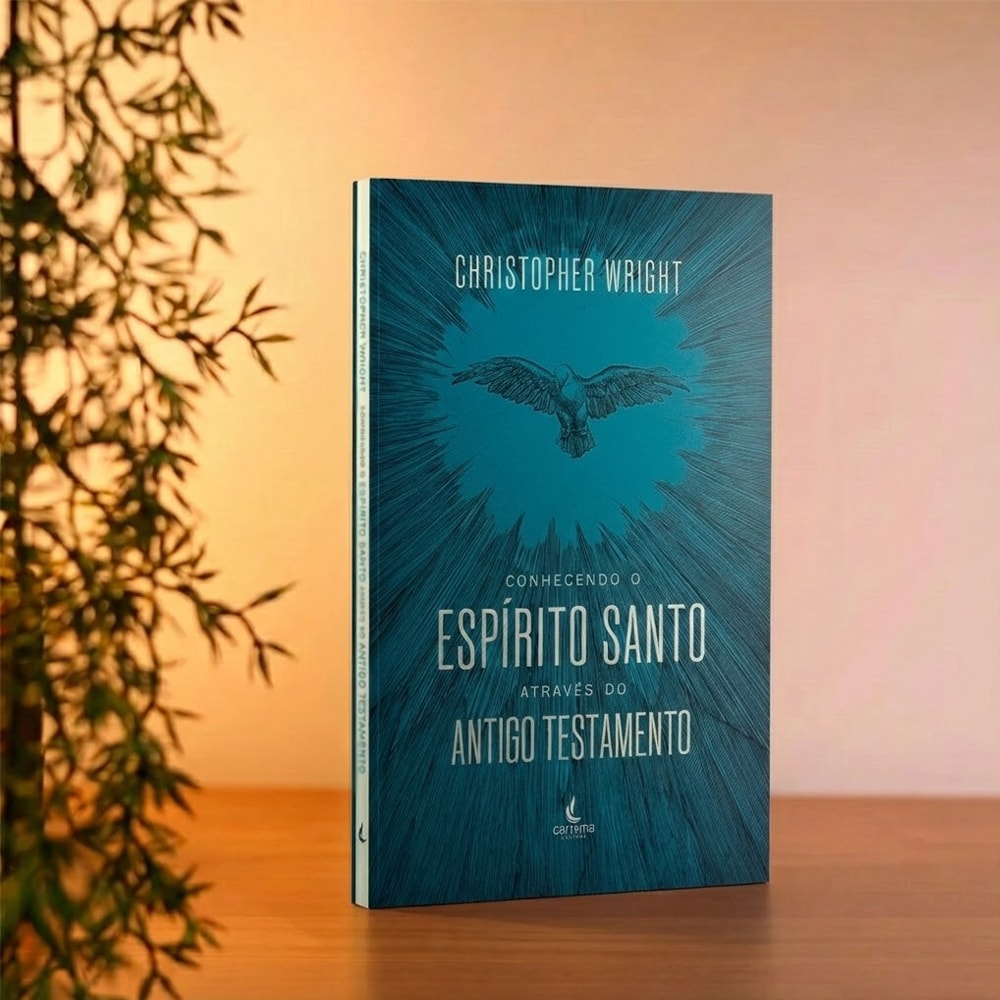 Conhecendo o Espírito Santo Através do Antigo Testamento | Christopher J. H. Wright