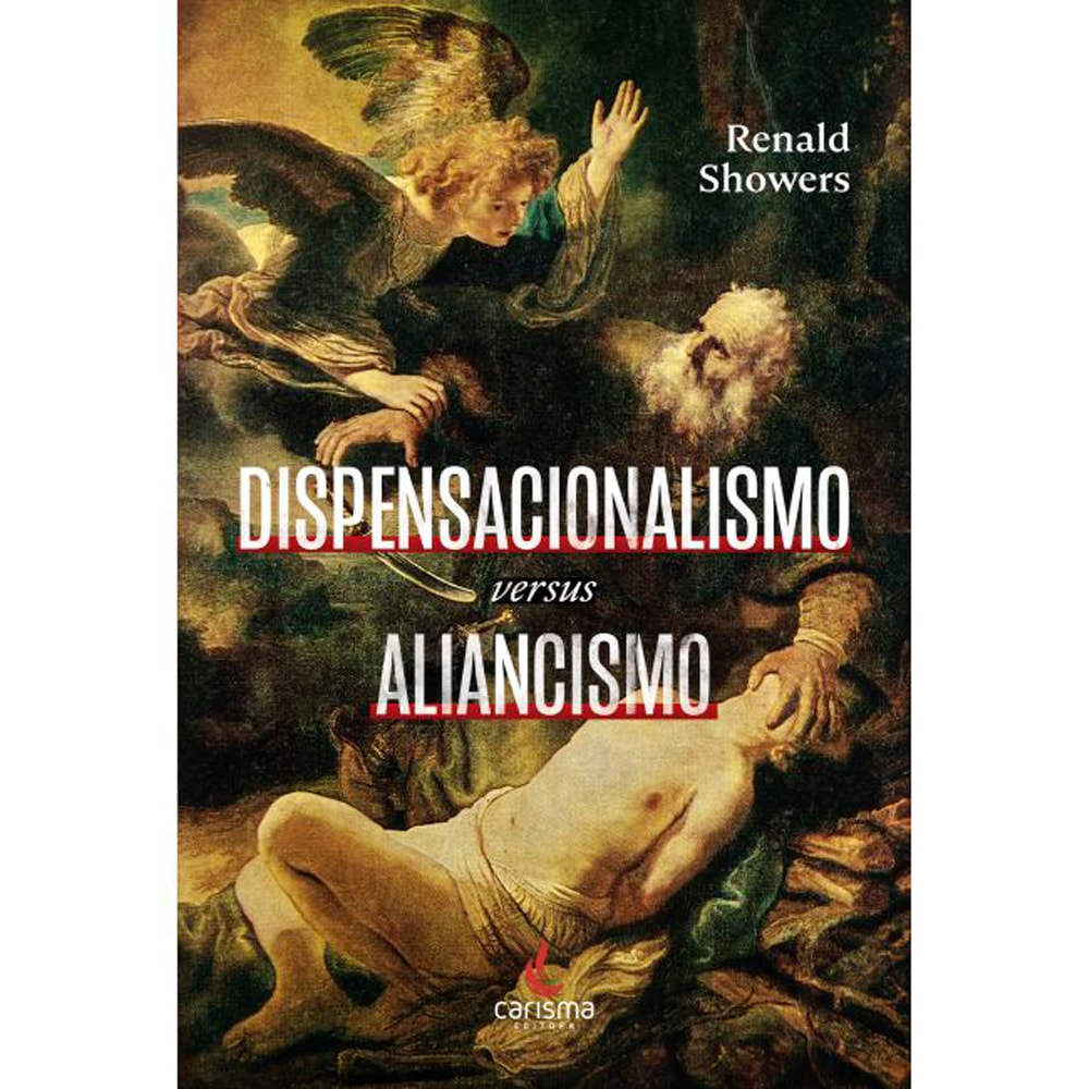 Livro Dispensacionalismo Versus Aliancismo de Renald Showers, capa escura com ilustração clássica. — Plenitude