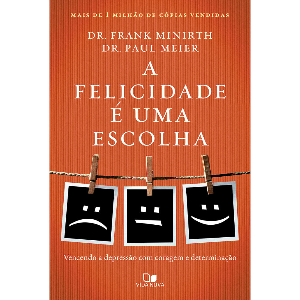 Livro A Felicidade é Uma Escolha, capa laranja com fotos de rostos sorrindo e tristes. — Plenitude