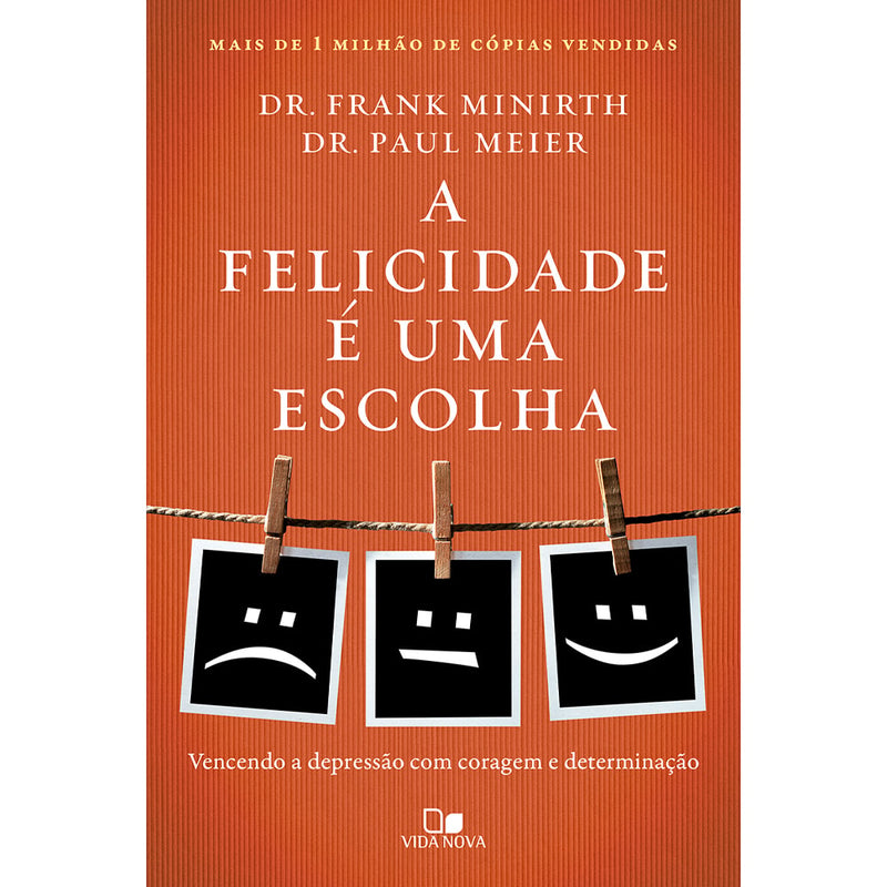 A Felicidade e Uma Escolha | Frank Minirth e  Paul