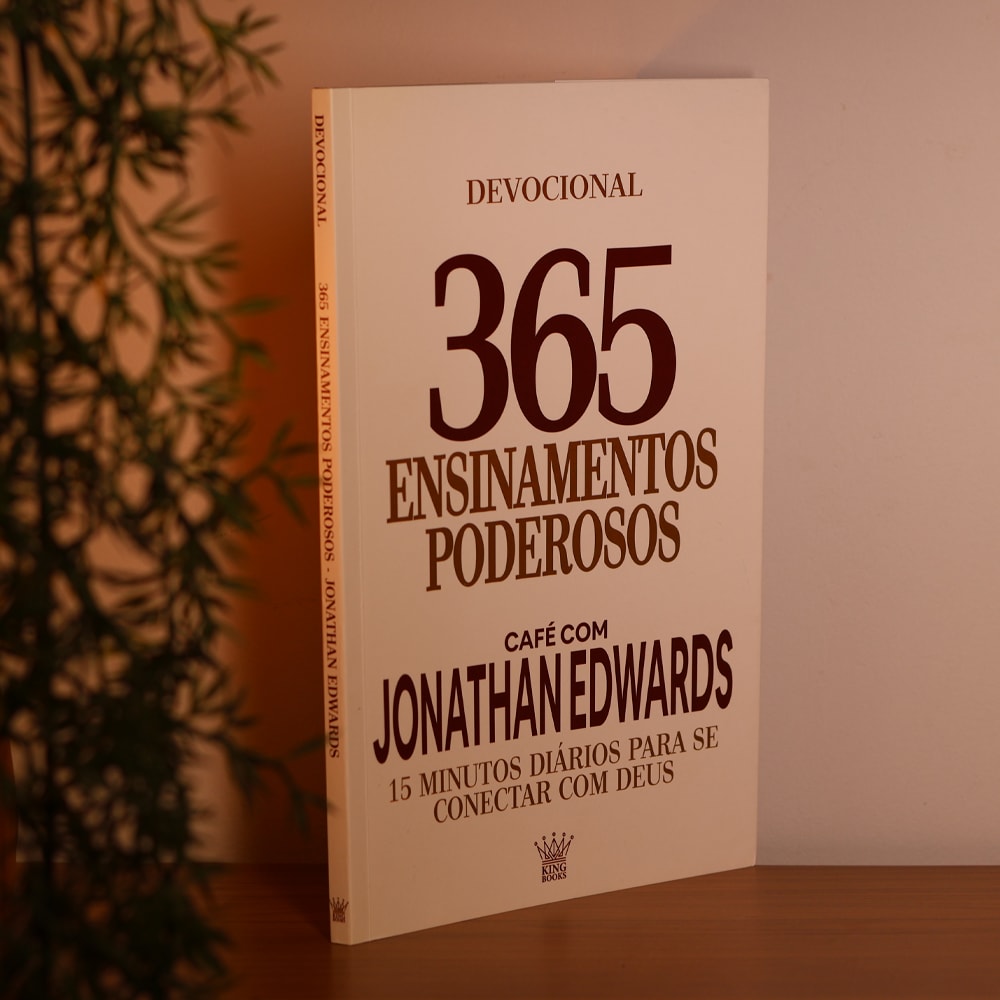 365 Ensinamentos Poderosos | Café com Jonathan Edwards