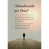 Livro Abandonado Por Deus?, de Sinclair B. Ferguson, capa bege com mulher de costas em um píer. — Plenitude