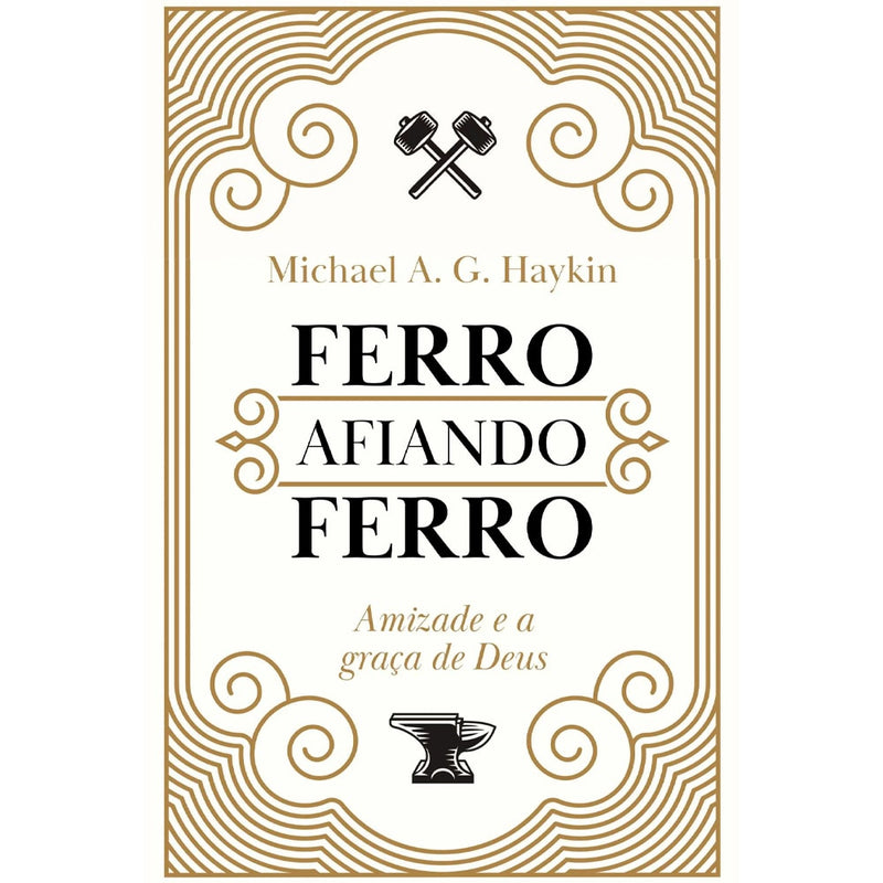 Ferro Afiando Ferro | Michael A. G. Haykin