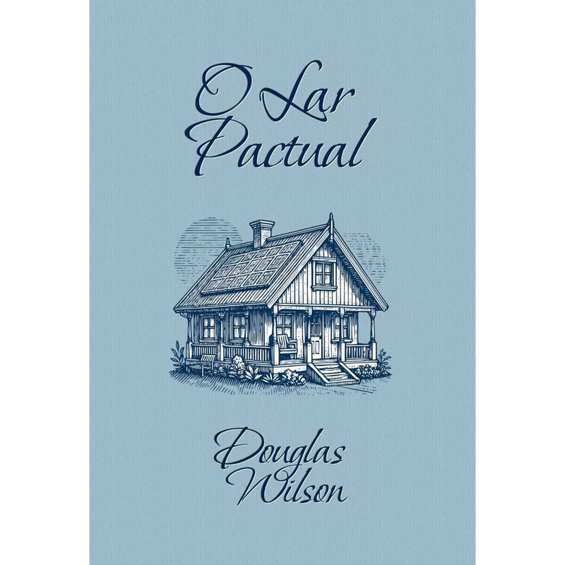 O Lar Pactual | Douglas Wilson