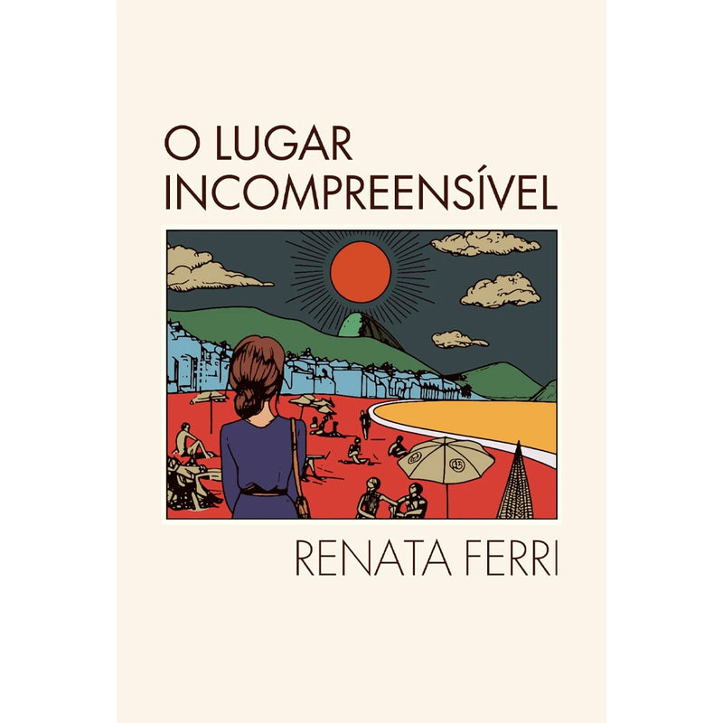 O Lugar Incompreensível | Renata Ferri