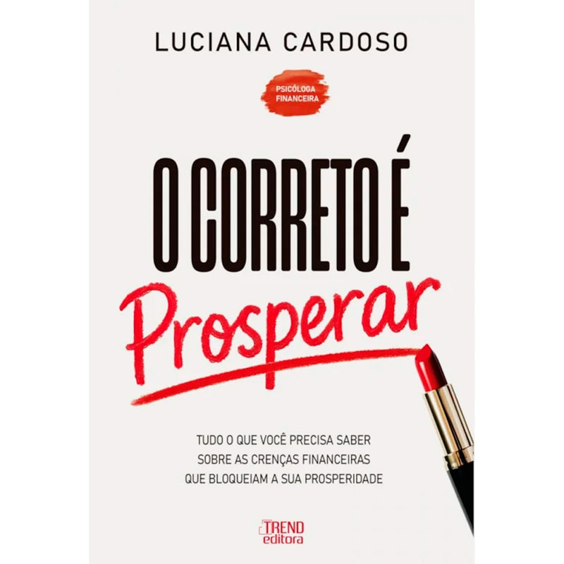 O Correto é Prosperar | Luciana Cardoso
