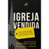 Livro Igreja Vendida, de Dr. Richard Ganz e William Edgar, capa preta com silhueta de igreja. — Plenitude