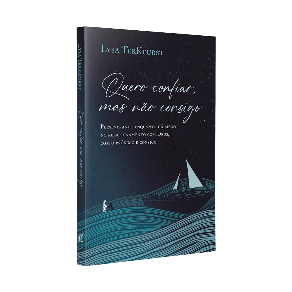 Quero Confiar, Mas Não Consigo | Lysa Terkeurst