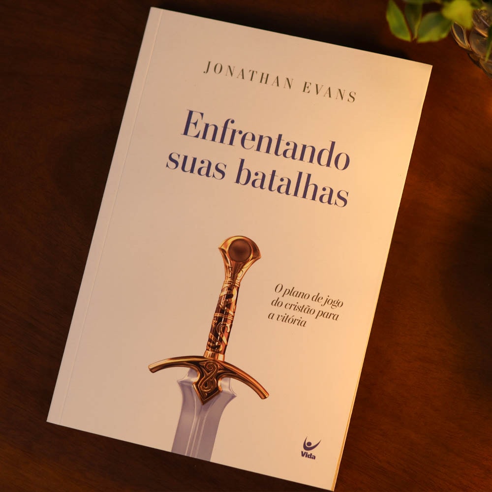 Enfrentando Suas Batalhas | Jonathan Evans