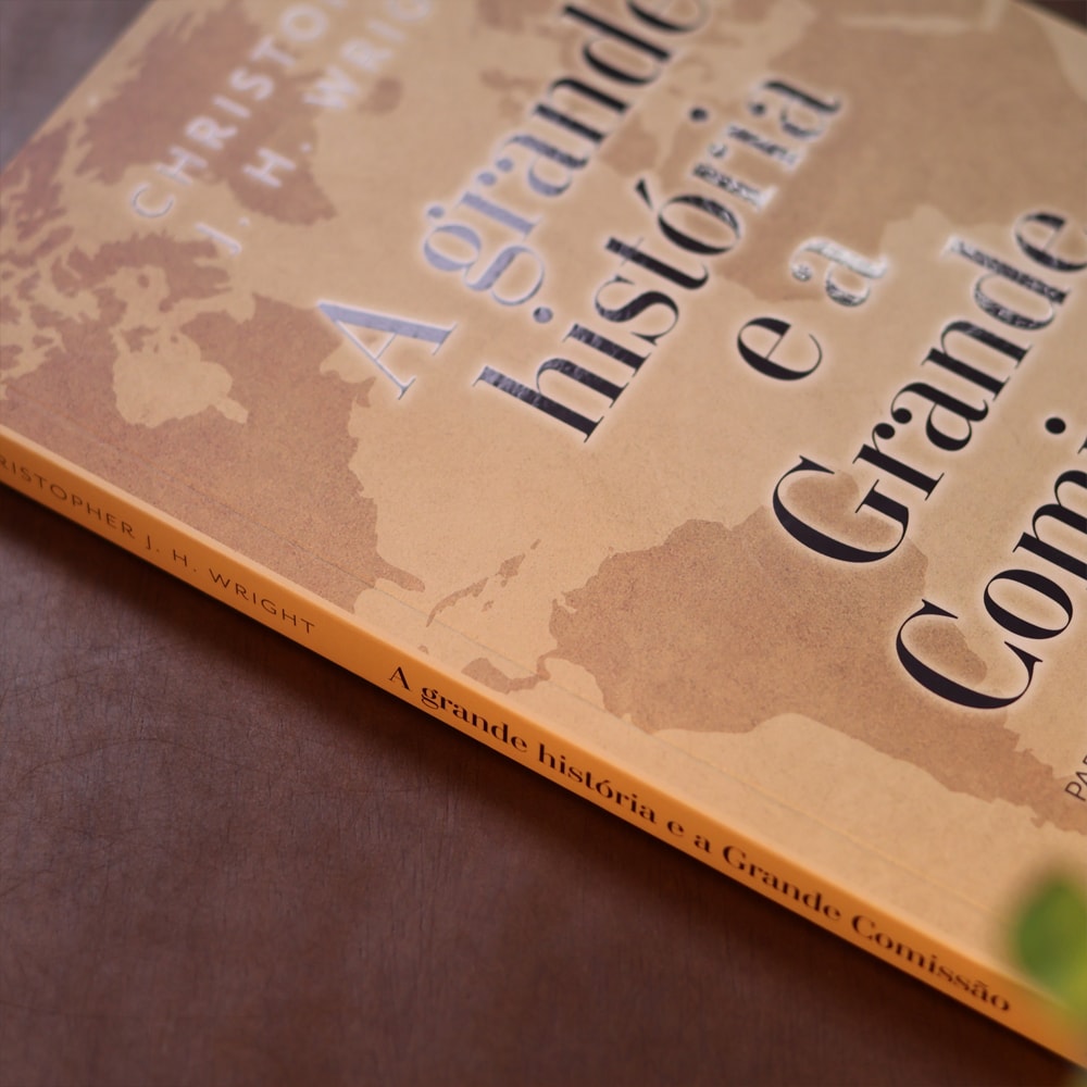 A Grande História e a Grande Comissão | Christopher J. H. Wright