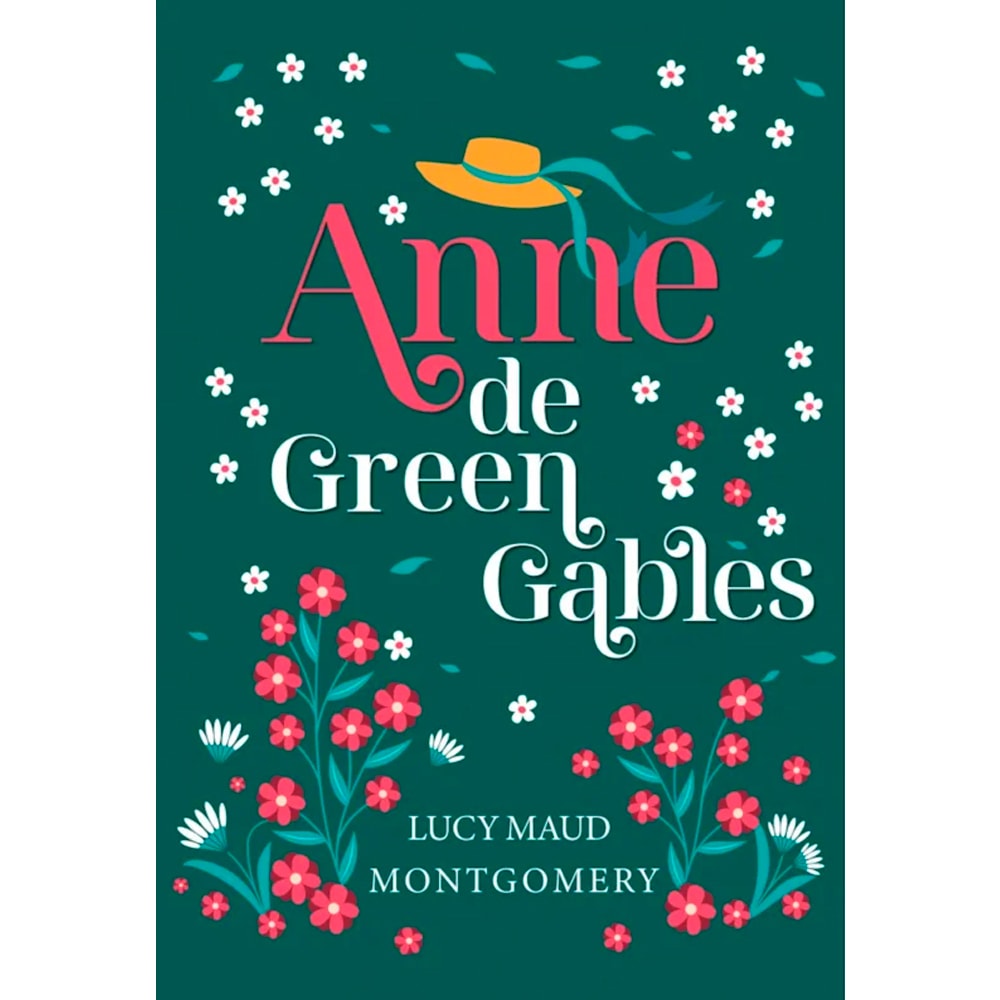 Anne de Green Gables | Lucy Maud Montgomery | Edição Luxo