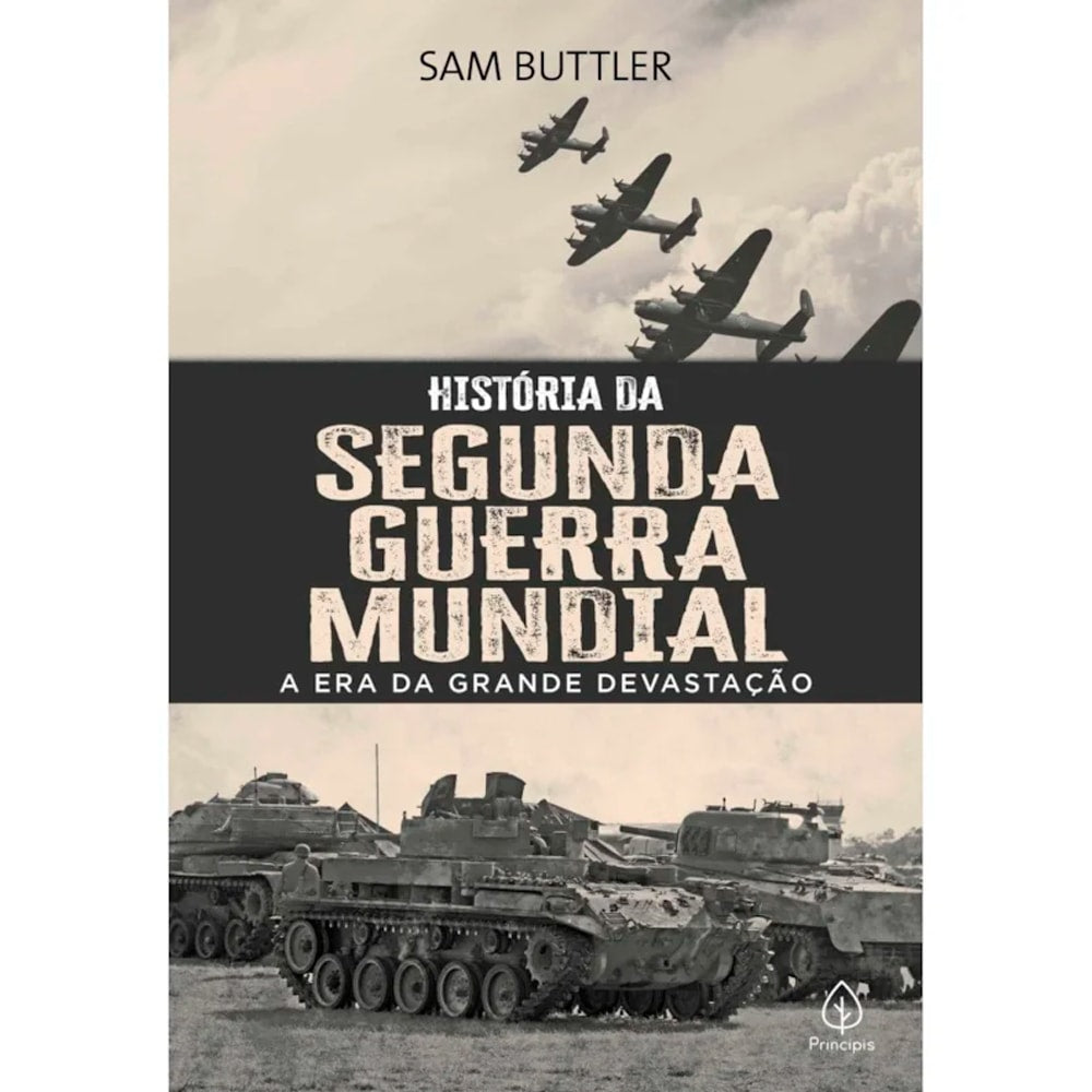 Livro História da Segunda Guerra Mundial de Sam Buttler, capa em tons sépia com aviões e tanques. — Plenitude