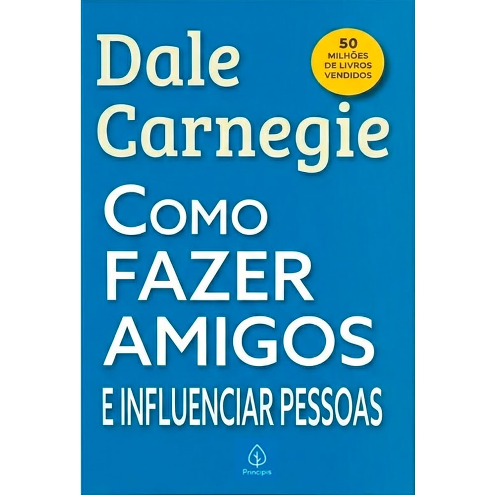 Como Fazer Amigos e Influenciar Pessoas | Dale Carnegie