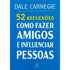 Capa do livro 52 Reflexões, Como Fazer Amigos e Influenciar Pessoas de Dale Carnegie. Capa azul com texto em branco e amarelo. — Plenitude