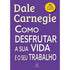 Livro "Como Desfrutar a Sua Vida e o Seu Trabalho" com capa roxa e letras brancas grandes. — Plenitude
