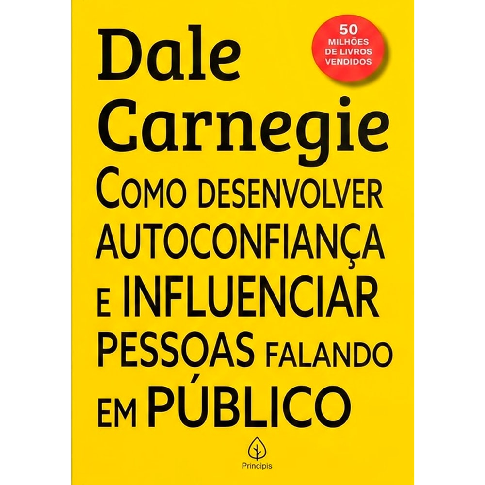 Como Desenvolver Autoconfiança e Influenciar Pessoas Falando em Público | Dale Carnegie