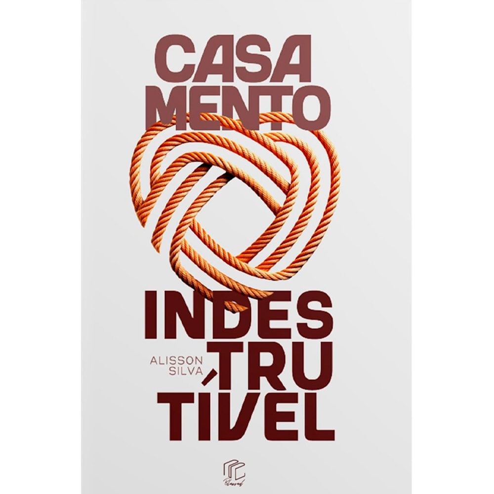 Livro Casamento Indestrutível, capa branca com imagem de cordas entrelaçadas em formato de coração. — Plenitude