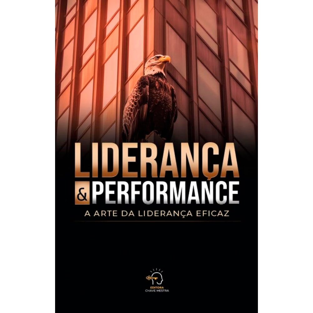 Liderança e Performance | A Arte da Liderança Eficaz
