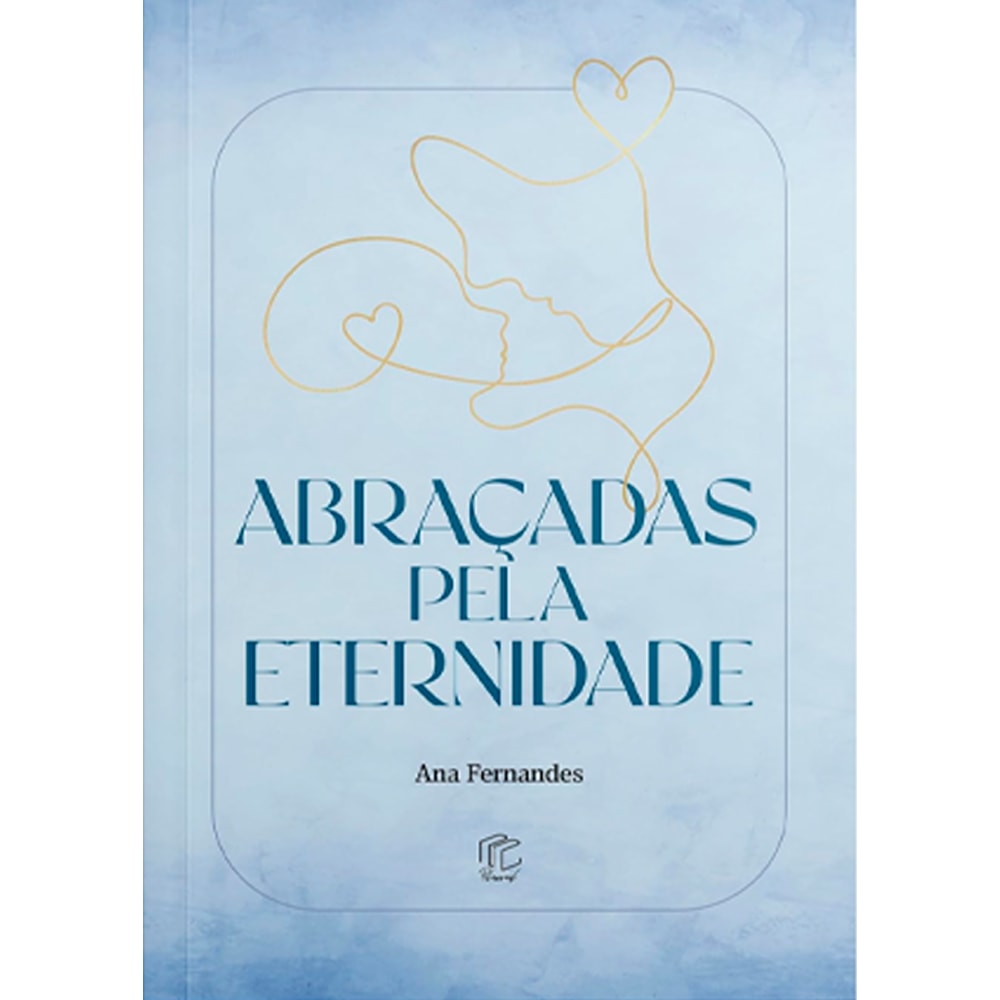 Livro Abraçadas Pela Eternidade de Ana Fernandes, capa azul clara com ilustração de rostos. — Plenitude