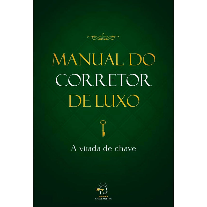 Manual do Corretor de Luxo | A Virada de Chave