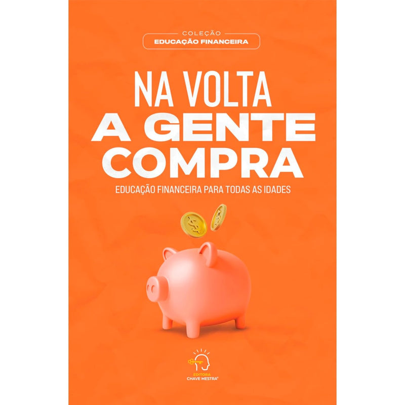 Na Volta a Gente Compra | Educação Financeira para Todas as Idades