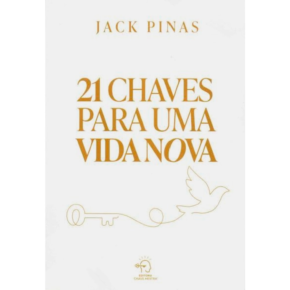 Livro "21 Chaves Para Uma Vida Nova" de Jack Pinas, capa branca com chave e pomba douradas. — Plenitude
