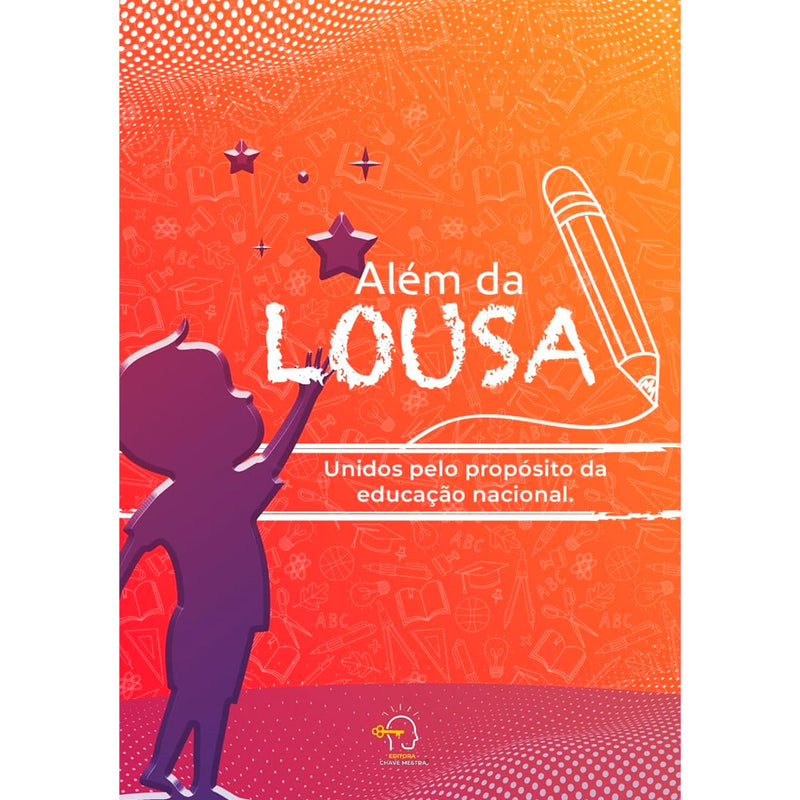 Além da Lousa | Unidos Pelo Propósito da Educação Nacional
