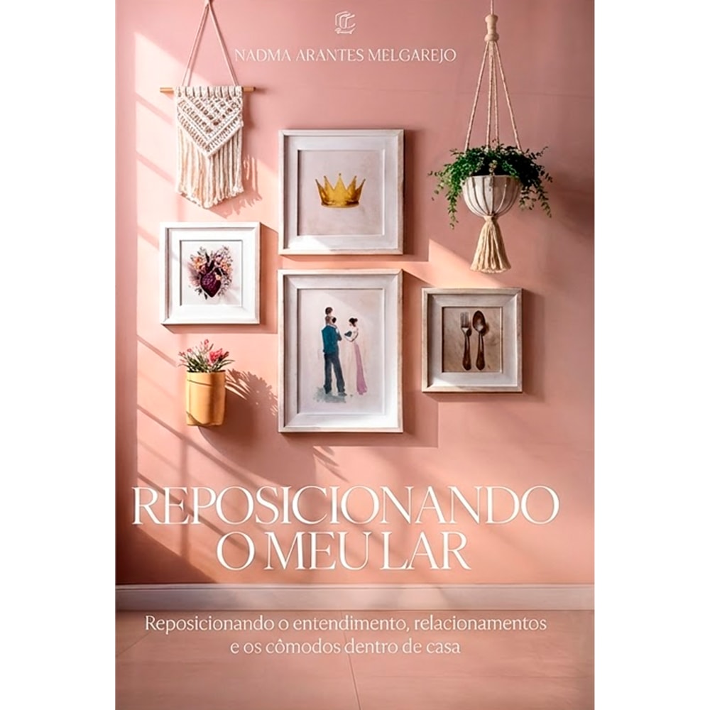 Livro Reposicionando o Meu Lar, de Nadma Arantes Melgarejo, capa rosa com quadros decorativos. — Plenitude