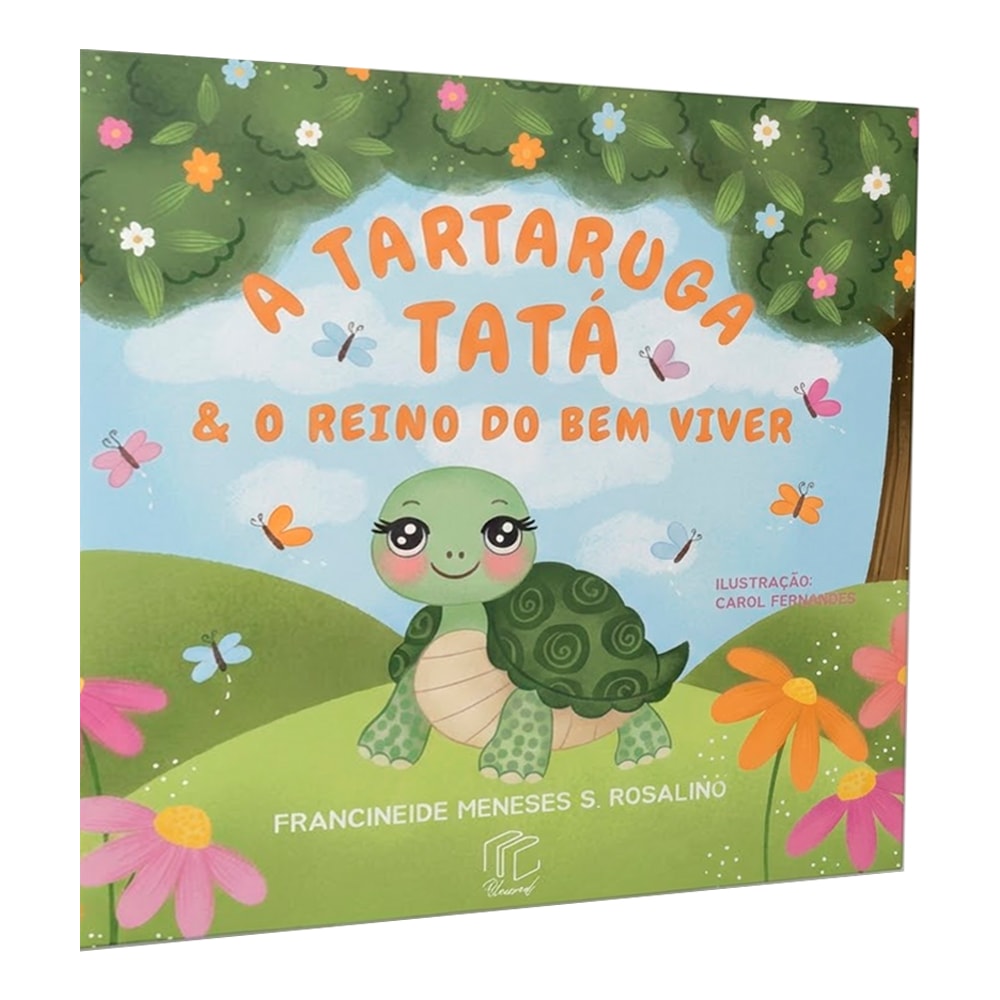 Livro infantil de capa dura, "A Tartaruga Tata & O Reino do Bem Viver", com ilustração colorida. — Plenitude
