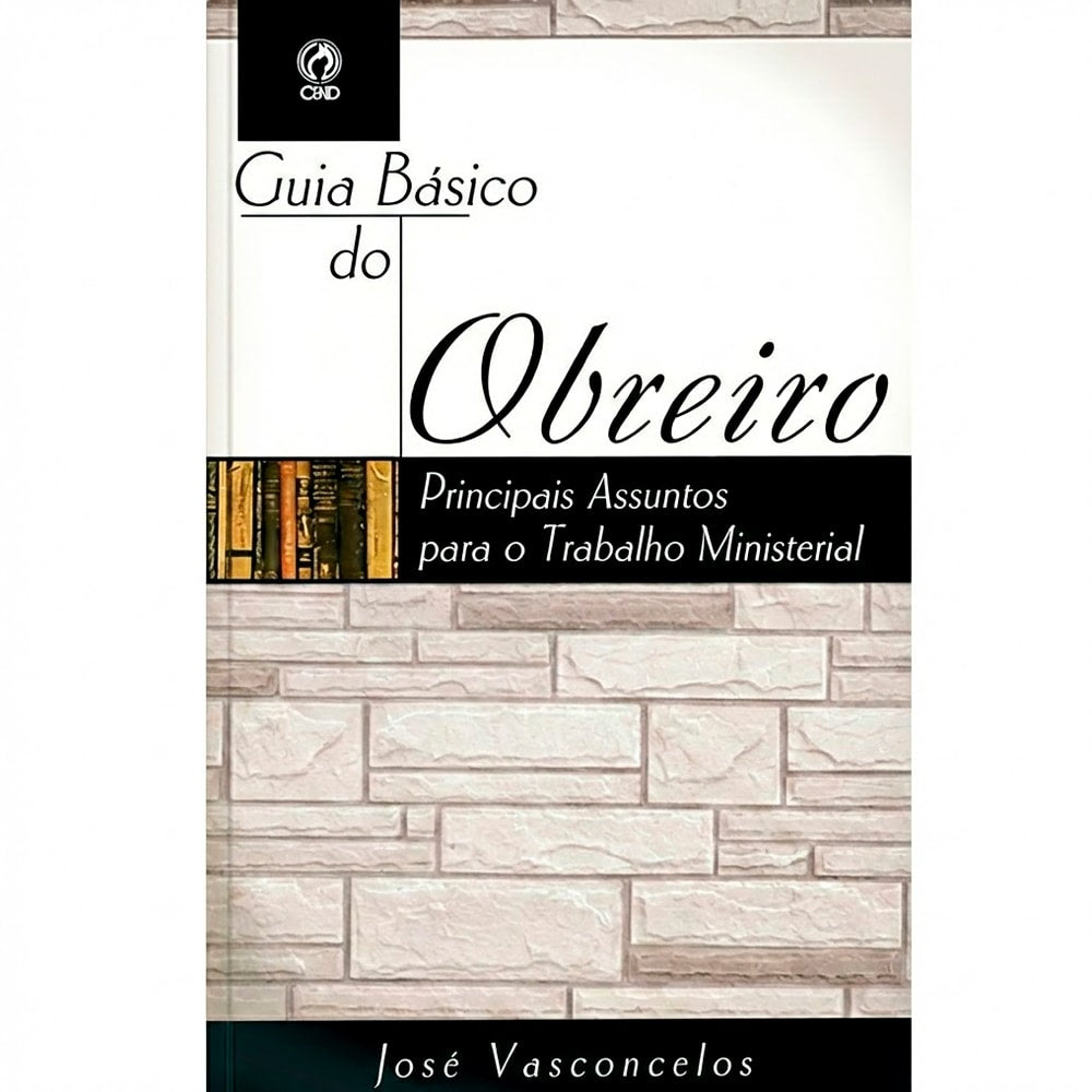 Guia Básico do Obreiro | José Vasconcelos