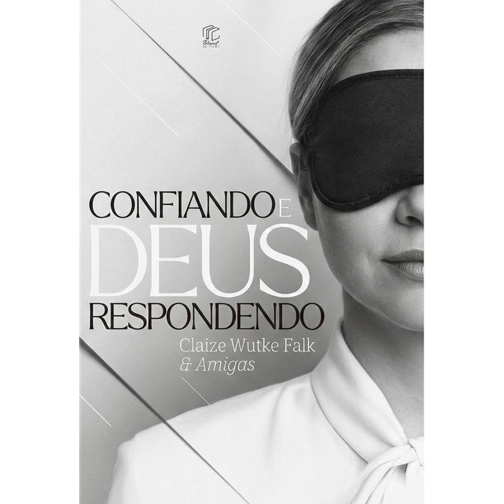 Livro Confiando e Deus Respondendo, capa em preto e branco com uma mulher de olhos vendados. — Plenitude
