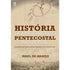 Livro "História do Movimento Pentecostal no Brasil" de Isael de Araújo, capa bege com relógio e cidade. — Plenitude