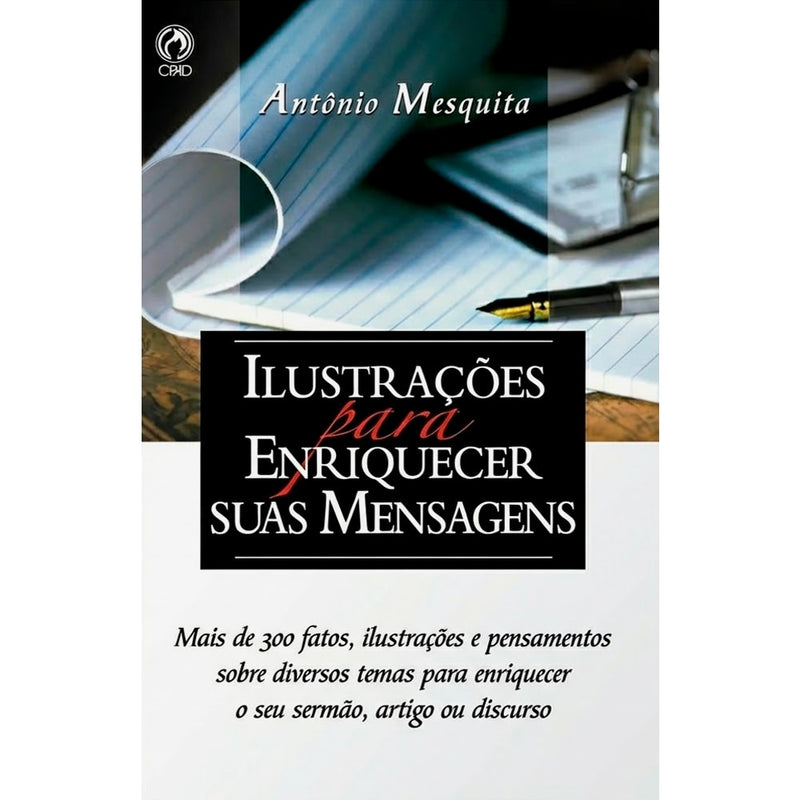 Livro "Ilustrações Para Enriquecer Suas Mensagens" de Antônio Mesquita, capa preta e branca com caneta e papel. — Plenitude
