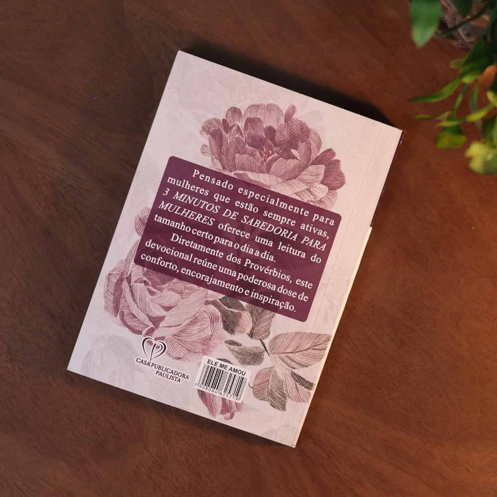 Devocional 3 Minutos de Sabedoria P/ Mulheres | Ele Me Amou