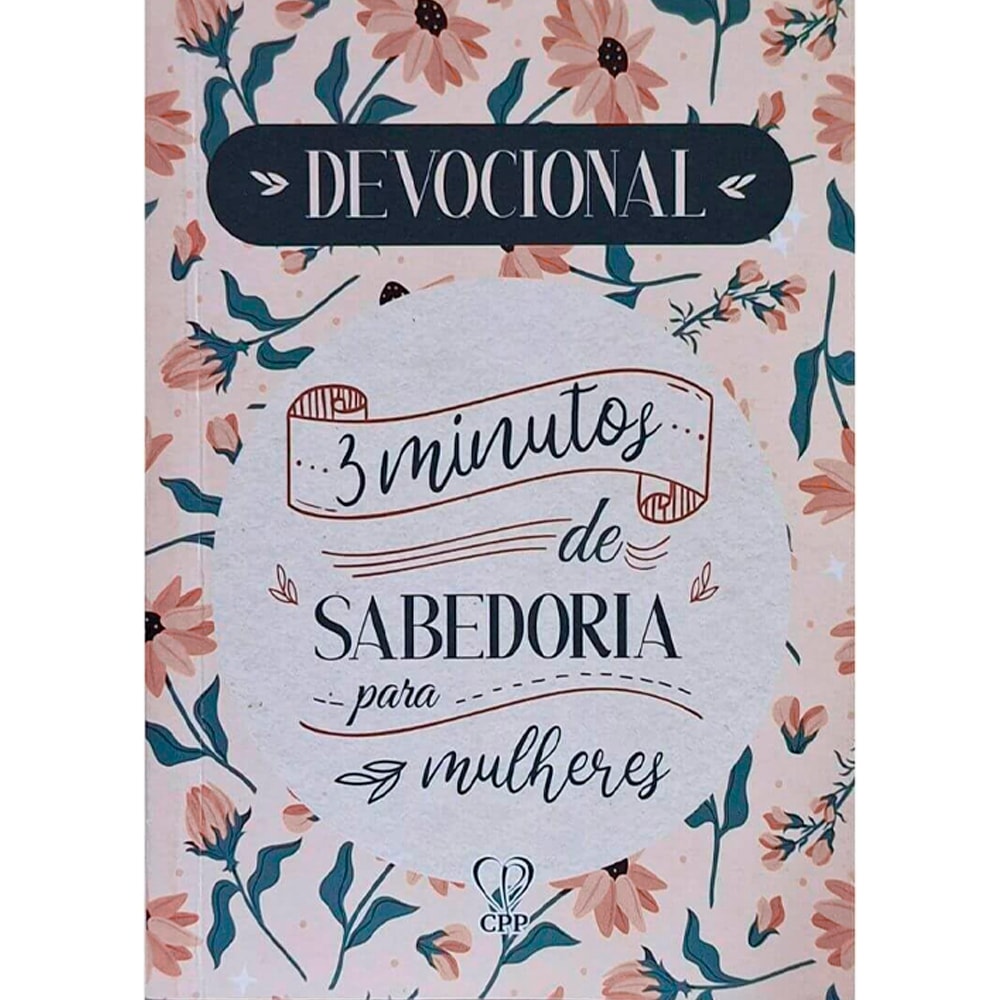 Livro Devocional 3 Minutos de Sabedoria P/ Mulheres, capa floral com lettering. — Plenitude