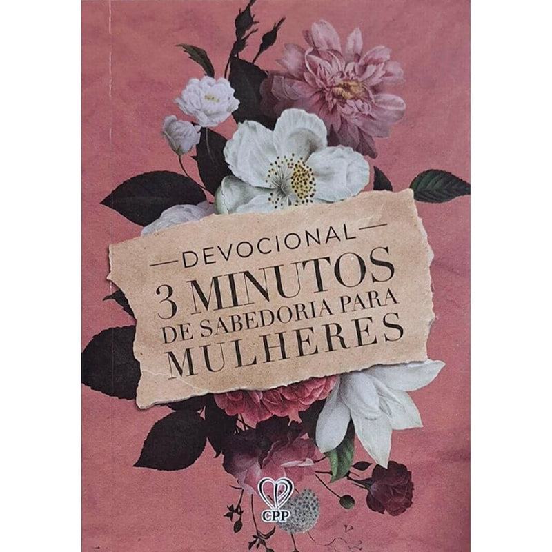 Livro Devocional 3 Minutos de Sabedoria Para Mulheres, capa com flores e fundo rosa. — Plenitude