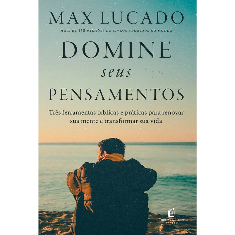 Domine Seus Pensamentos | Max Lucado