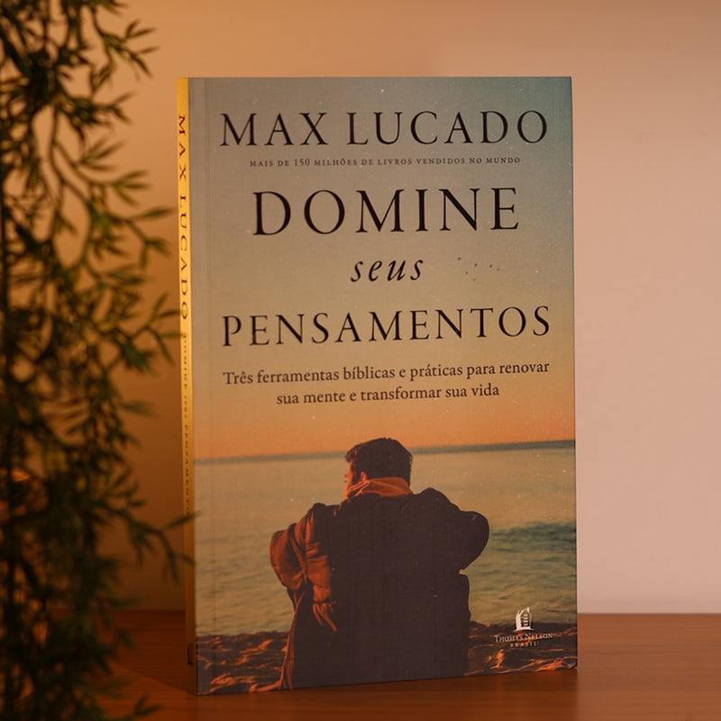 Domine Seus Pensamentos | Max Lucado