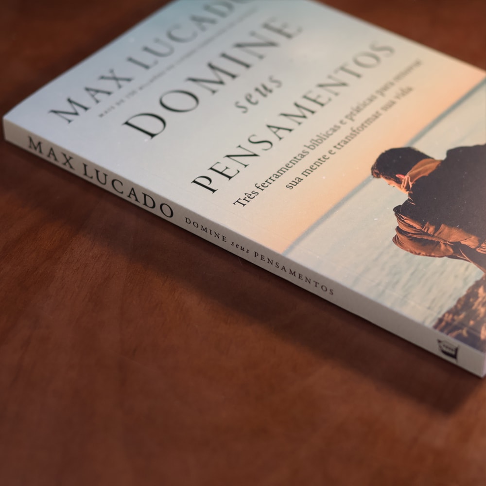 Domine Seus Pensamentos | Max Lucado