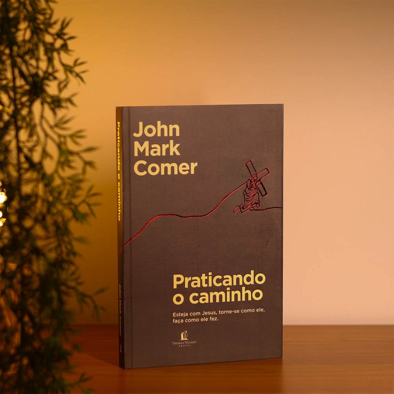 Praticando o Caminho | John Mark Comer