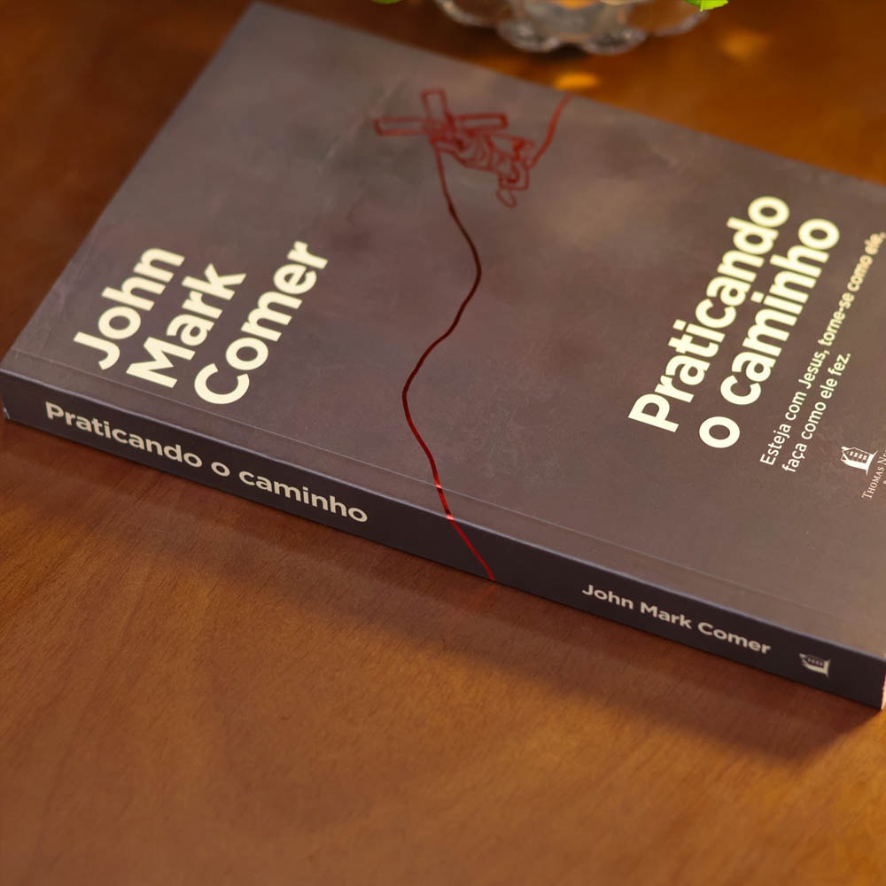 Praticando o Caminho | John Mark Comer