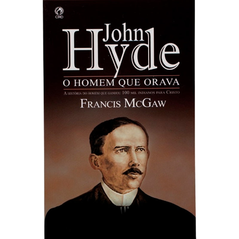 John Hyde O Homem Que Orava | Francis McGaw