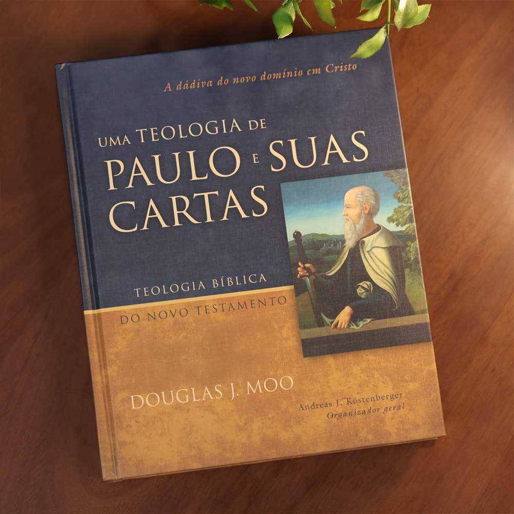 Uma Teologia de Paulo e Suas Cartas | Douglas J. Moo