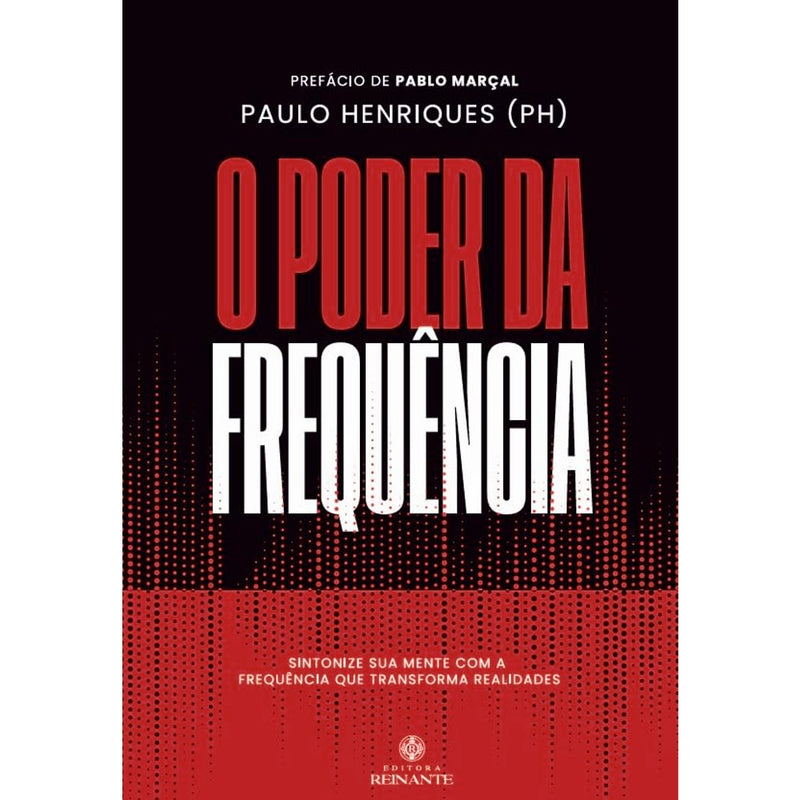 O Poder da Frequência | Paulo Henriques (PH)