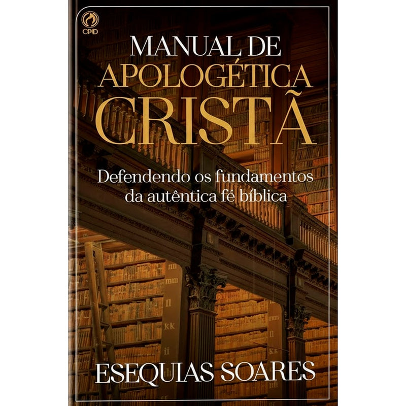 Livro Manual de Apologética Cristã, de Esequias Soares. Capa marrom com imagem de biblioteca antiga. — Plenitude